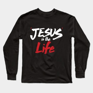 Jesus the Life Long Sleeve T-Shirt